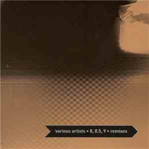 Various Artists  - • 8, 8.5, 9 • Remixes download free