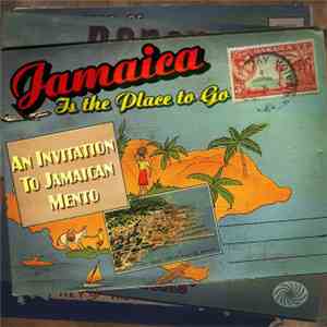 Various - Jamaica Is The Place To Go: An Invitation To Jamaican Mento download free