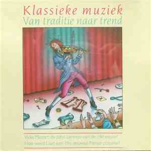 Various - Klassieke Muziek, Van Traditie Naar Trend download free