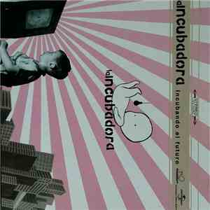 Various - La Incubadora: Incubando El Futuro download free
