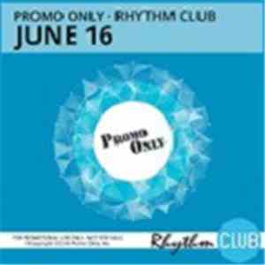 Various - Promo Only Rhythm Club: June 16 download free