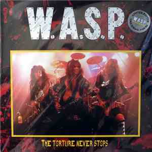 W.A.S.P. - The Torture Never Stops download free