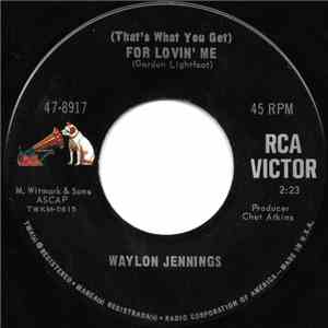 Waylon Jennings - (That's What You Get) For Loving Me / Time Will Tell The Story download free