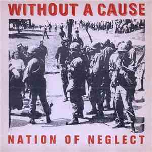 Without A Cause - Nation Of Neglect download free