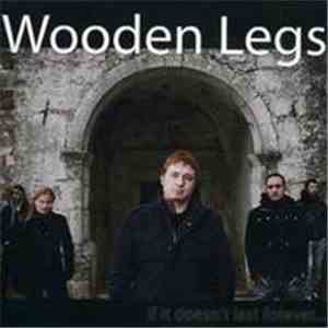Wooden Legs  - If It Doesn't Last Forever... download free