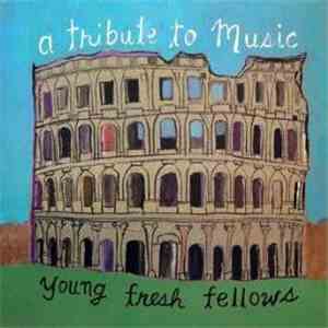 Young Fresh Fellows - A Tribute To Music download free
