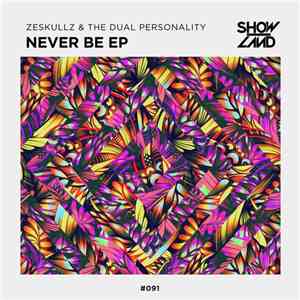 Zeskullz & The Dual Personality - Never Be EP download free
